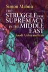 Simon Mabon, Simon (Lancaster University) Mabon, Mabon Simon - Struggle for Supremacy in the Middle East