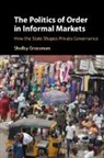 Shelby Grossman, Shelby (Stanford University Grossman - Politics of Order in Informal Markets