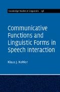 Klaus J. Kohler - Communicative Functions and Linguistic Forms in Speech Interaction - Volume 156