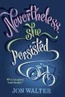 Jon Walter - Nevertheless, She Persisted