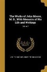Robert Anderson, Robert 1750-1830 Anderson, John Moore, John 1729-1802 Moore - The Works of John Moore, M. D., With Memoirs of His Life and Writings; Volume 7