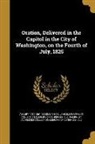 Asbury 1780-1861 Dickins, Miscellaneous Pamphlet Collection (Libra, Pamphlet Addresses Collection (Library O - ORATION DELIVERED IN THE CAPIT