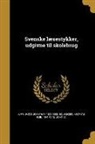 Jacob Jonathan Aars, Jacob Jonathan 1837-1908 Aars, Andreas Emil Eriksen, Andreas Emil 1841-1913 Eriksen - Svenske læsestykker, udgivne til skolebrug