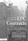 Howard M. Steinberg, Steinberg Howard M. - Understanding and Negotiating Epc Contracts