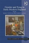 Leslie C Dunn, Leslie C. Dunn, Leslie C. Larson Dunn, Katherine R Larson, Katherine R. Larson - Gender and Song in Early Modern England