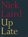 Nick Laird, Laird Nick - Up Late