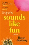 Bryan Moriarty - Sounds Like Fun