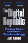 Jamie Susskind - The Digital Republic