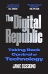 Jamie Susskind - The Digital Republic