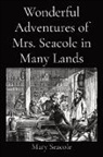 Mary Seacole - Wonderful Adventures of Mrs. Seacole in Many Lands