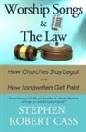 Stephen Robert Cass - Worship Songs and the Law