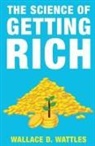 Wallace D. Wattles - The Science of Getting Rich