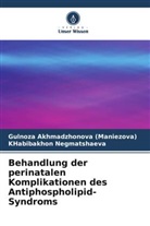 Gulnoza Akhmadzhonova (Maniezova), K Negmatshaeva, KHabibakhon Negmatshaeva - Behandlung der perinatalen Komplikationen des Antiphospholipid-Syndroms