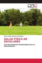 Pedro Felipe Gamardo Hernández - SALUD FÍSICA DE ESCOLARES