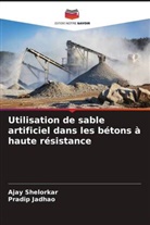 Pradip Jadhao, Ajay Shelorkar - Utilisation de sable artificiel dans les bétons à haute résistance