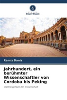 Ramiz Daniz - Jahrhundert, ein berühmter Wissenschaftler von Cordoba bis Peking