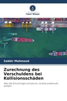 Sabbir Mahmood - Zurechnung des Verschuldens bei Kollisionsschäden
