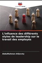 AbdulRahman AlQaruty - L'influence des différents styles de leadership sur le travail des employés