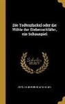 Leopold Huber, Ferdinand Kauer - Die Todtenfackel oder die Höhle der Siebenschläfer, ein Schauspiel