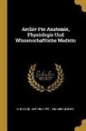 Johannes Muller, Karl Bogislaus Reichert - Archiv Für Anatomie, Physiologie Und Wissenschaftliche Medicin