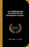 Joseph Benoit, M. H. G. Moke - Le Complément Des Grammaires Et Des Dictionnaires Français
