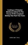 Addison Emery Verrill - Catalogue Of Marine Mollusca Added To The Fauna Of New England During The Past Ten Years