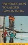 Joy Bose, Siva Prasad Bose - Introduction to Labour Laws in India