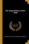 Michael Bernays, Johann Wolfgang Von Goethe - Der Junge Goethe, zweiter Theil