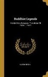 Buddhaghosa - Buddhist Legends: Introduction, Synopses, Translation Of Books 1 And 2