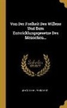 Johann Karl Passavant - Von Der Freiheit Des Willens Und Dem Entwicklungsgesetze Des Menschen