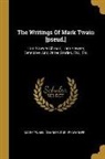 Mark Twain, Charles Dudley Warner - The Writings Of Mark Twain [pseud.]: Tom Sawyer Abroad, Tom Sawyer, Detective, And Other Stories, Etc., Etc
