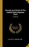 United States Supreme Court - Records And Briefs Of The United States Supreme Court; Volume 200