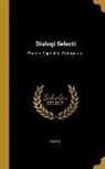 Plato - Dialogi Selecti: Phaedo: Sophistes: Protagoras