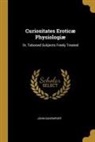 John Davenport - Curiositates Eroticæ Physiologiæ: Or, Tabooed Subjects Freely Treated