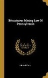 Pennsylvania - Bituminous Mining Law Of Pennsylvania