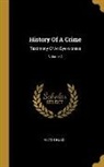 Victor Hugo - History Of A Crime: Testimony Of An Eye-witness; Volume 2