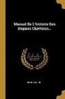 Heinrich Klee - Manuel De L'histoire Des Dogmes Chrétiens