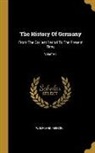 Wolfgang Menzel - The History Of Germany: From The Earliest Period To The Present Time; Volume 1