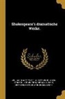 William Shakespeare, Ludwig Tieck, August Wilhelm von Schlegel - Shakespeare's dramatische Werke