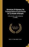 Antoine D' Abbadie, R. Radau - Géodésie D'éthiopie Ou Triangulation D'une Partie De La Haute Éthiopie: Exécutee Selon Des Méthodes Nouvelles