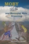 Michael A. Susko - Moby and Marsupial Mole Dreaming