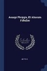 Aesopus - Aesopi Phrygis, Et Aliorum Fabulae