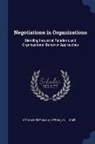 Thomas A. Kochan, Anil Verma - Negotiations in Organizations: Blending Industrial Relations and Organizational Behavior Approaches