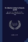Martin Luther - Dr. Martin Luther's Church-Postil: Sermons on the Epistles: For the Different Sundays and Festivals in the Year
