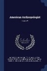American Anthropological Association, American Ethnological Society, Anthropological Society of Washington (W - American Anthropologist; Volume 5
