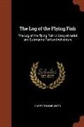 Harry Collingwood - The Log of the Flying Fish: The Log of the Flying Fish: A Story of Aerial and Submarine Peril and Adventure