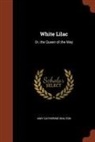 Amy Catherine Walton - White Lilac: Or, the Queen of the May