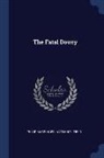 Nathaniel Field, Philip Massinger - The Fatal Dowry