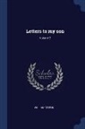 William Gibson - Letters to My Son; Volume 2