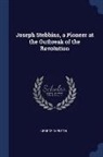 George Sheldon - Joseph Stebbins, a Pioneer at the Outbreak of the Revolution